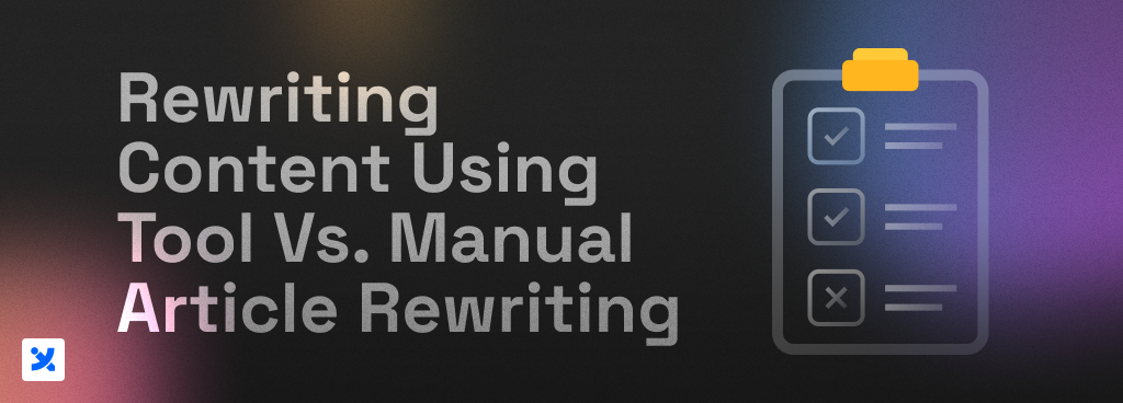 comparison of rewriting content with tool vs manual rewriting